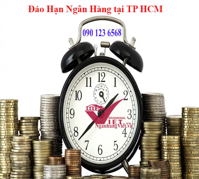 Đáo hạn ngân hàng tại TP HCM